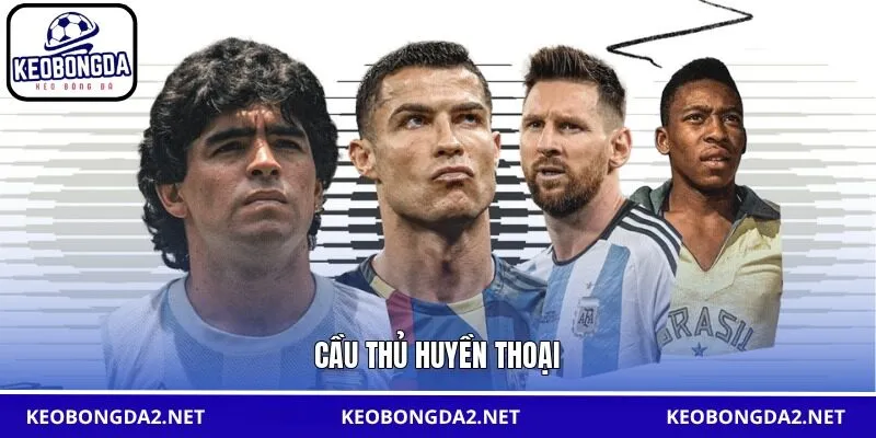 cầu thủ huyền thoại