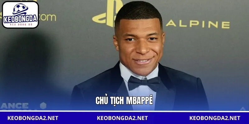 chủ tịch Mbappé